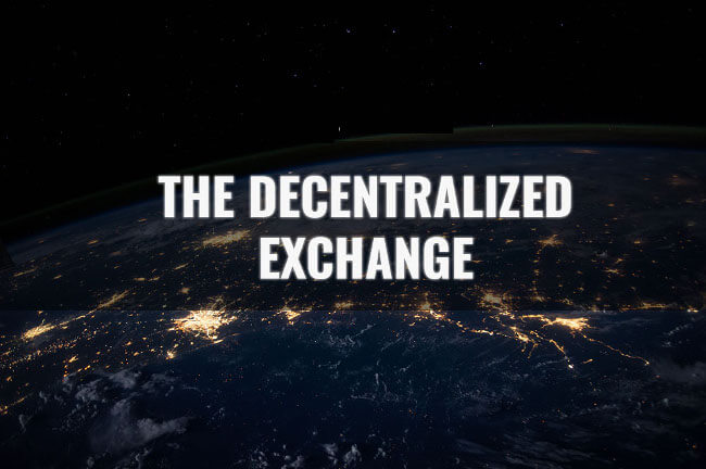 The Decentralized Exchange